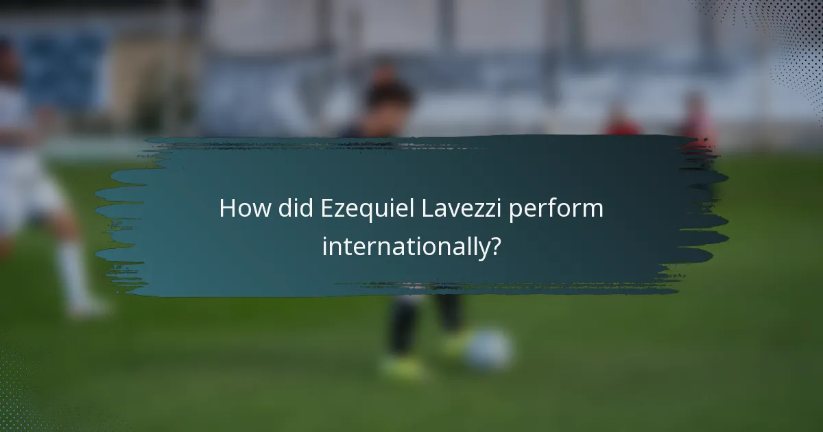 How did Ezequiel Lavezzi perform internationally?