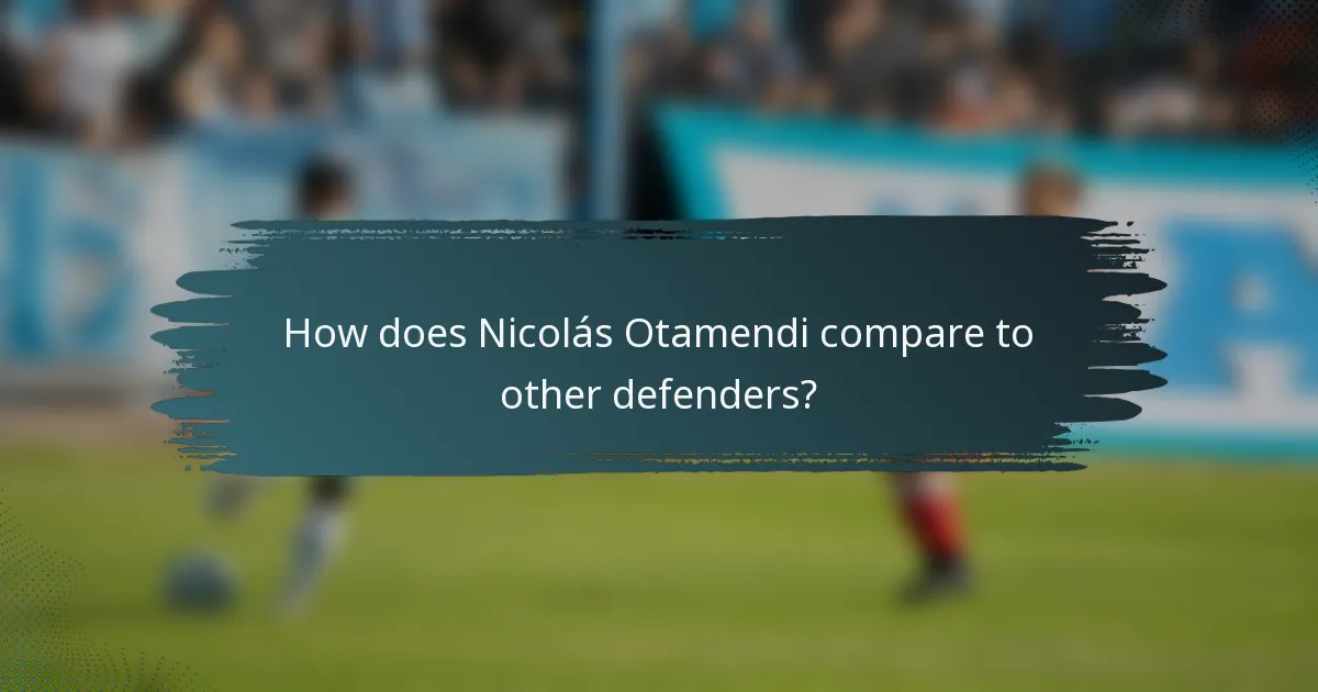 How does Nicolás Otamendi compare to other defenders?