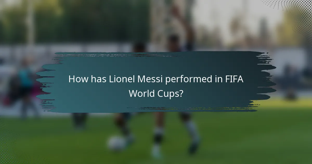 How has Lionel Messi performed in FIFA World Cups?