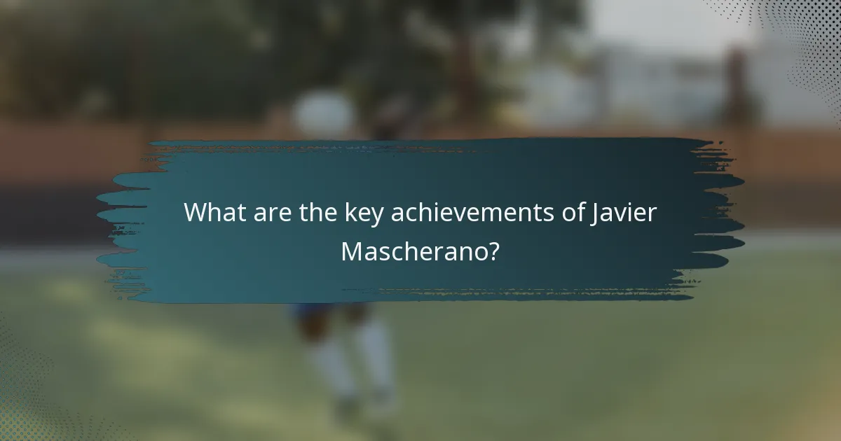 What are the key achievements of Javier Mascherano?