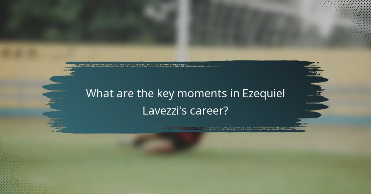 What are the key moments in Ezequiel Lavezzi's career?