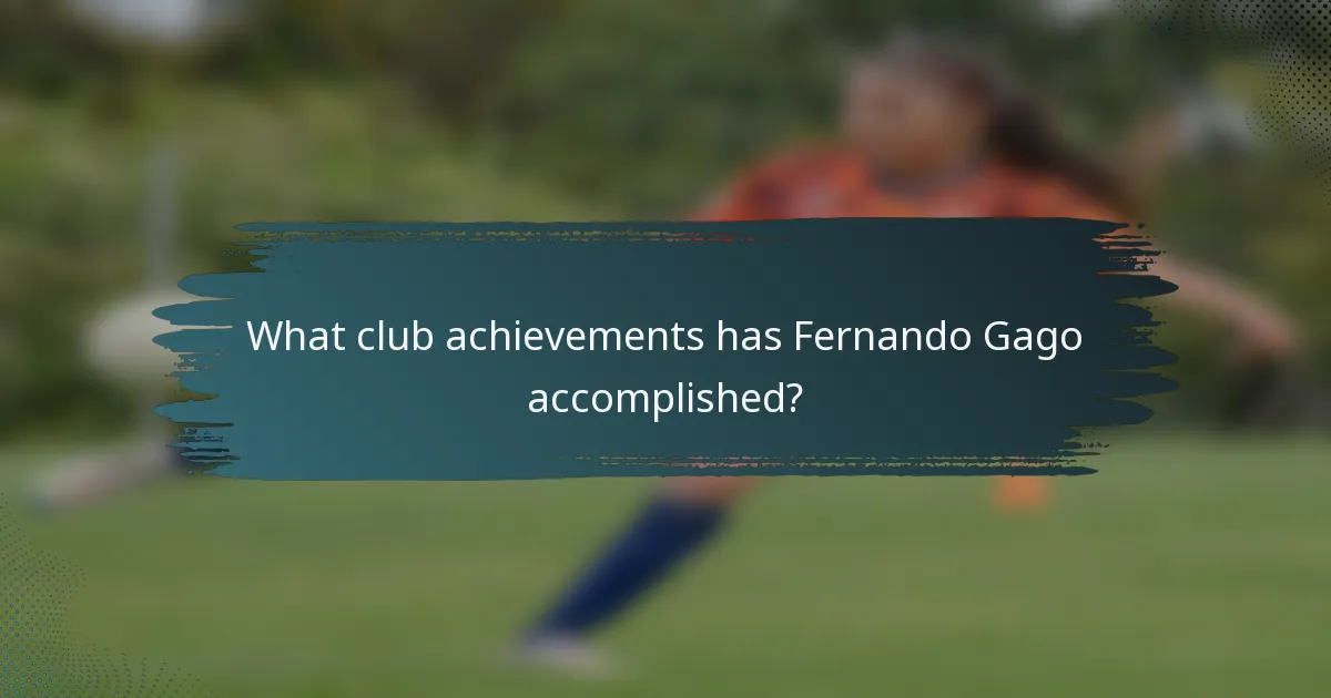 What club achievements has Fernando Gago accomplished?
