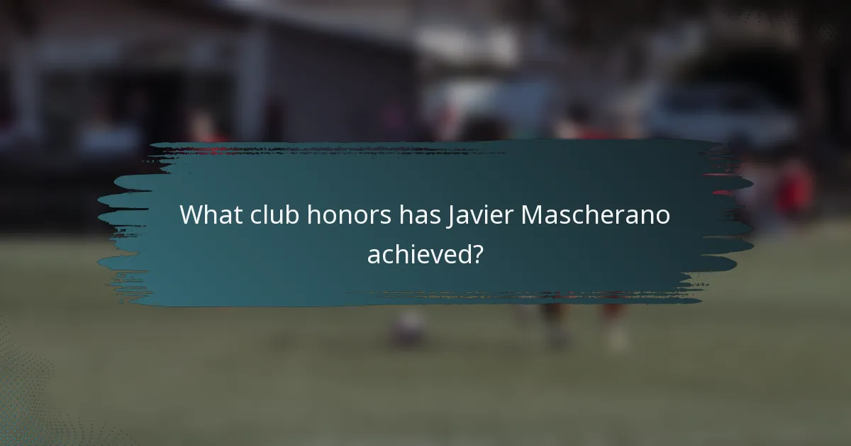 What club honors has Javier Mascherano achieved?