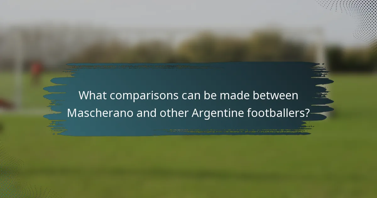 What comparisons can be made between Mascherano and other Argentine footballers?