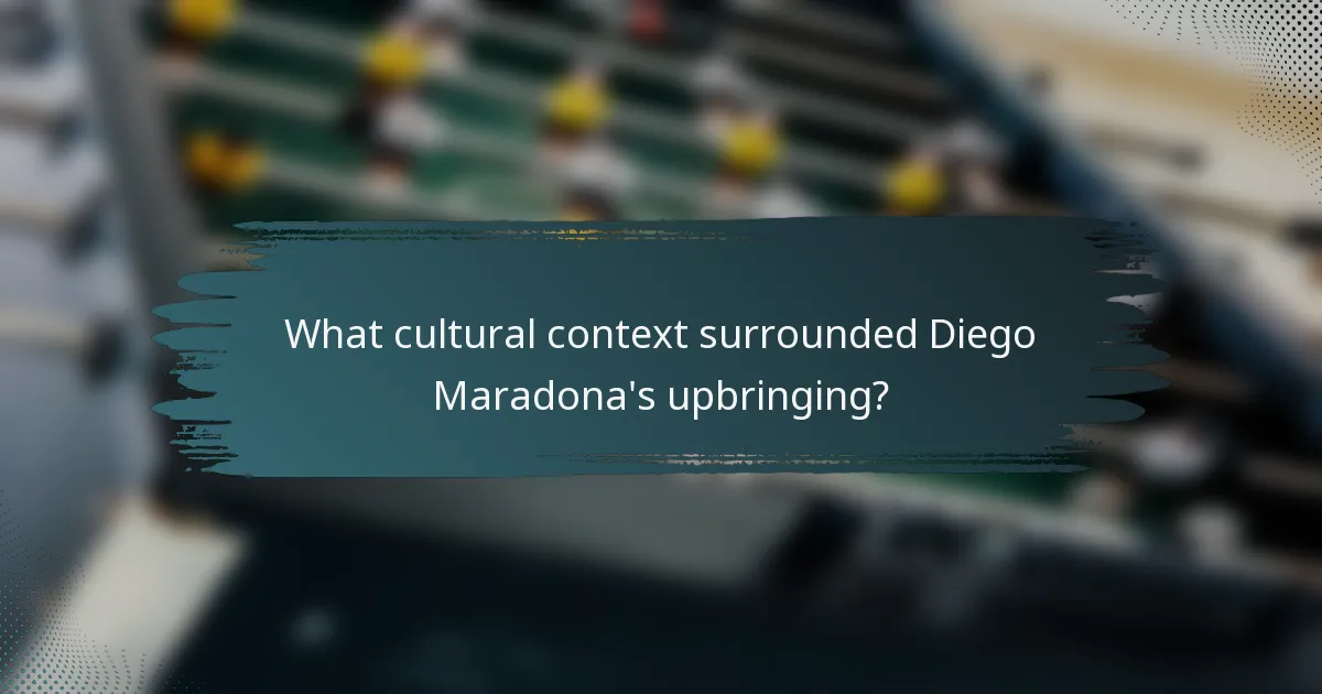 What cultural context surrounded Diego Maradona's upbringing?