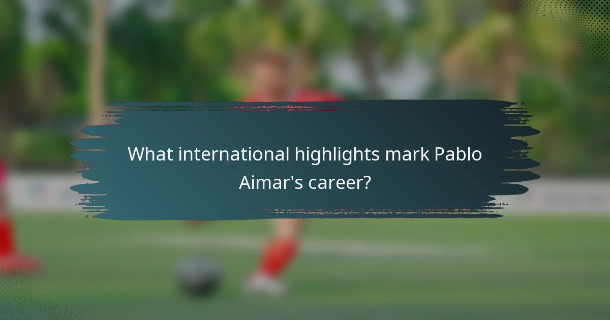 What international highlights mark Pablo Aimar's career?