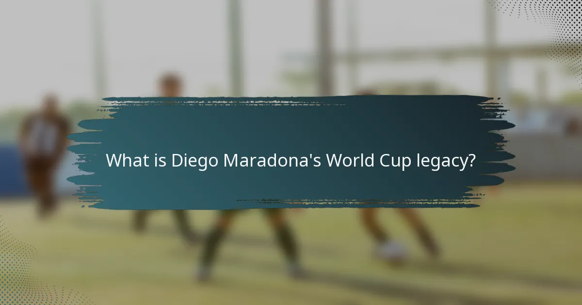 What is Diego Maradona's World Cup legacy?
