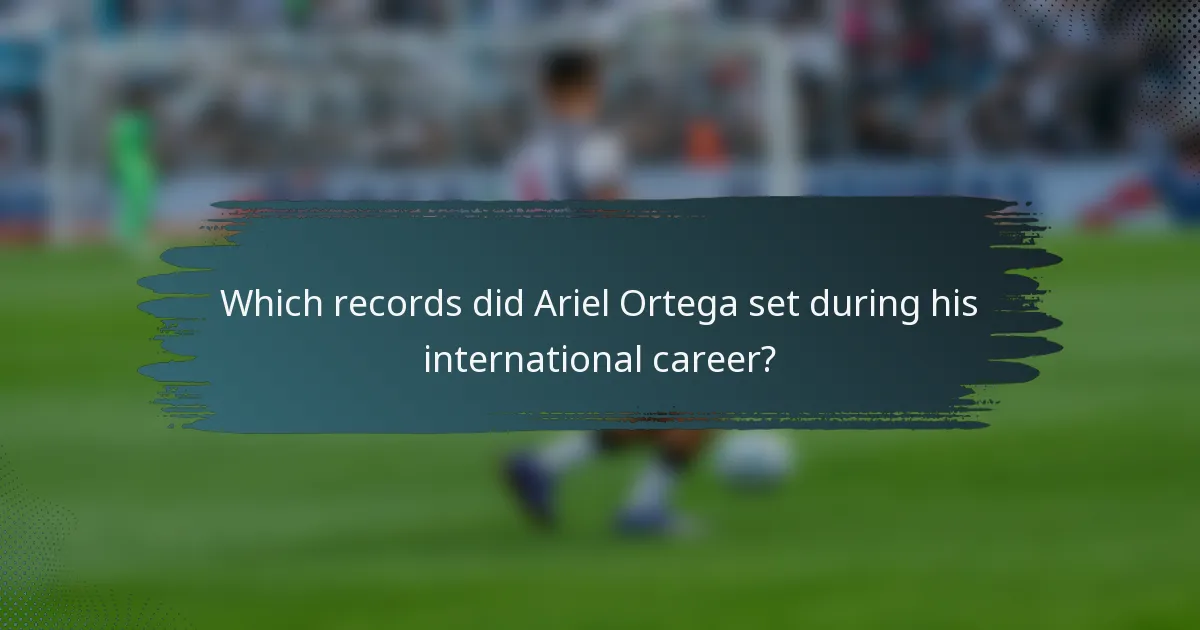 Which records did Ariel Ortega set during his international career?